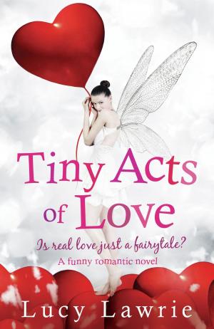 Cover of the book Tiny Acts of Love by Scott Burns