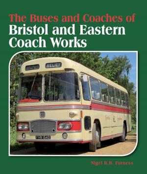 Cover of the book Buses and Coaches of Bristol and Eastern Coach Works by Bob Gledhill