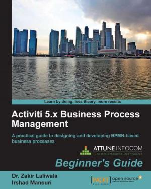 Cover of the book Activiti 5.x Business Process Management Beginner's Guide by Sunila Gollapudi