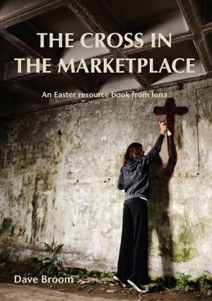 Cover of the book Cross in the Marketplace by Nicola Slee & Rosie Miles
