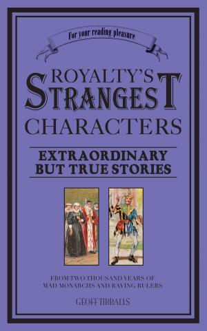 bigCover of the book Royalty's Strangest Characters by 