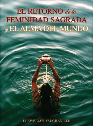 Book cover of El Retorno de la Feminidad Sagrada y el Alma del Mundo