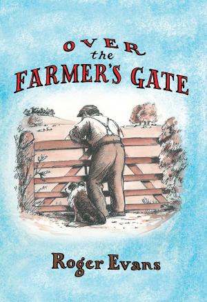 Cover of the book Over the Farmer's Gate by Jeremy James
