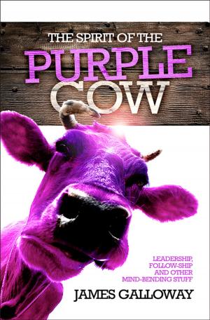 Cover of the book The Spirit of the Purple Cow by John F. Scheel