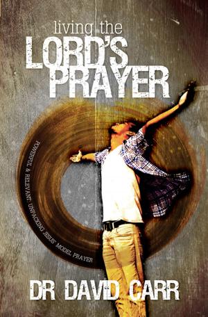 Cover of the book Living The Lord's Prayer by JR Strange, Max Strange