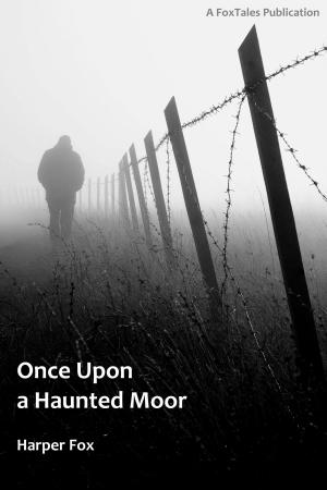 Cover of the book Once Upon A Haunted Moor by Harper Fox
