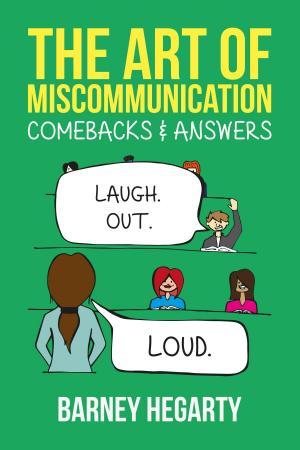 bigCover of the book The Art of Miscommunication: Comebacks and Answers by 