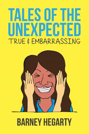 Cover of the book Tales of the Unexpected: True and Embarrassing by Bobette Buster