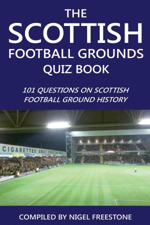 Cover of the book The Scottish Football Grounds Quiz Book by Frederic Moorman