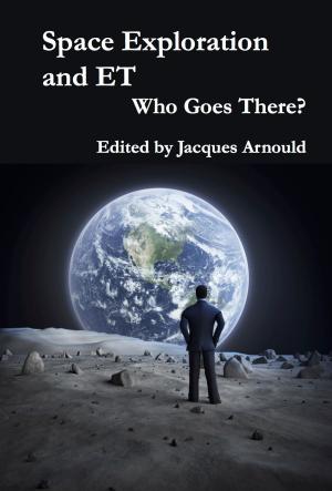 bigCover of the book Space Exploration and ET: Who Goes There? by 