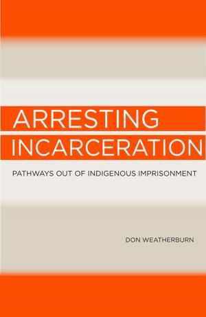 Cover of the book Arresting Incarceration by Penny van Toorn