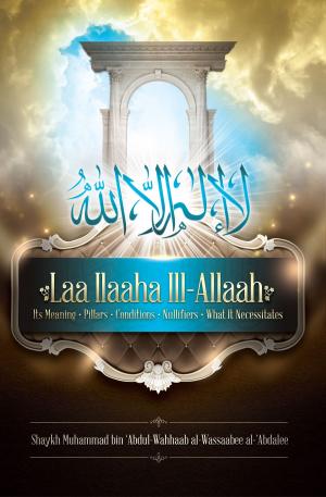 Cover of the book Laa Ilaaha Ill-Allaah by Dr. Khaalid Ibn 'Abdur-Rahmaan ash-Shaayi'