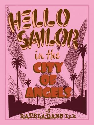 Cover of the book Hello Sailor in the City of Angels by Sam Whittaker