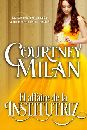 Cover of the book El affaire de la institutriz by Courtney Milan, Ángeles Aragón López
