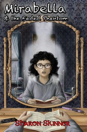 Cover of the book Mirabella and the Faded Phantom by Greg Curnoe