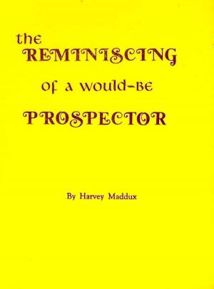 bigCover of the book The REMINISCING of a Would-Be PROSPECTOR by 