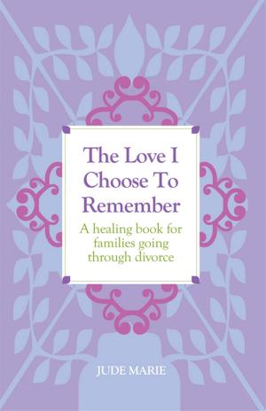 Cover of the book The Love I Choose To Remember by Sherman S. Smith, Ph.D.