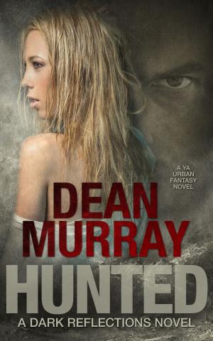 Book cover of Hunted: A YA Urban Fantasy Novel (Volume 2 of the Dark Reflections Books)
