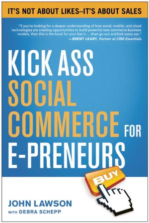 Cover of the book Kick Ass Social Commerce for E-preneurs by Warren Farrell, PhD, John Gray, PhD