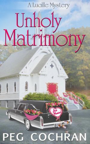 Cover of the book Unholy Matrimony by Ellery Adams, Parker Riggs