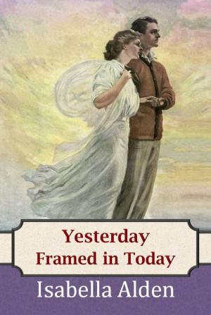 Book cover of Yesterday Framed in Today