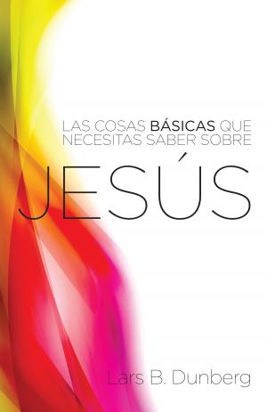 Cover of Las Cosas Basicas Que Necesitas Saber Sobre Jesus