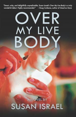 Cover of the book Over My Live Body by Marcia Gloster