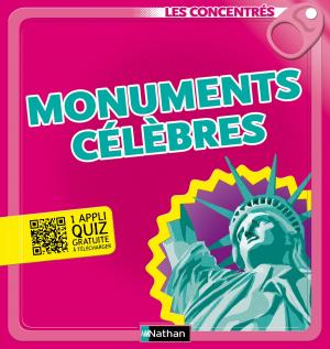 Cover of the book Monuments célèbres - Les Concentrés by Françoize Boucher