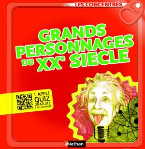 Cover of the book Grands personnages du XXe siècle - Les Concentrés by Claire Paoletti