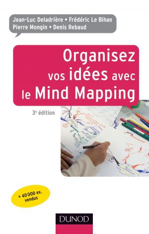 Cover of the book Organisez vos idées avec le Mind Mapping - 3e édition by Jean-François Pradat-Peyre, Jacques Printz