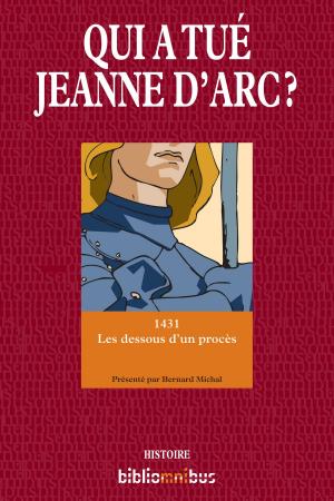 Cover of the book Qui a tué Jeanne d'Arc ? by Henriette BERNIER