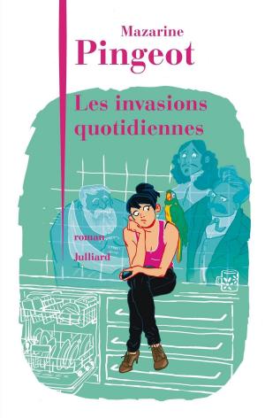 Cover of the book Les Invasions quotidiennes by Parinoush SANIEE