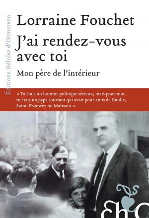 Cover of the book J'ai rendez-vous avec toi by Lorraine Fouchet