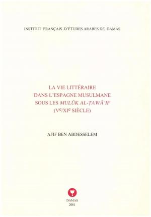 bigCover of the book La vie littéraire dans l'Espagne musulmane sous les Mulūk al-Ṭawā'if by 