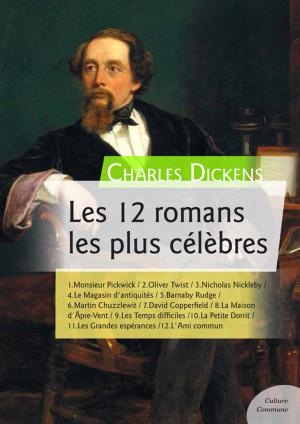 Cover of the book Les 12 romans les plus célèbres de Charles Dickens by Anton Tchekhov