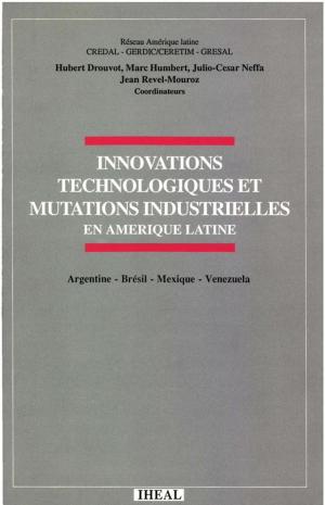 Cover of the book Innovations technologiques et mutations industrielles en Amérique latine by Collectif