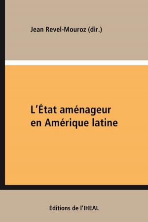 Cover of the book L'État aménageur en Amérique latine by François-Xavier Guerra