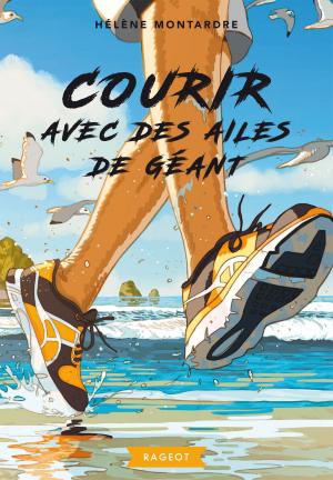 Cover of the book Courir avec des ailes de géant by Anne-Marie Desplat-Duc