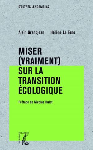 Cover of the book Miser (vraiment) sur la transition écologique by Jean-Louis Bianco