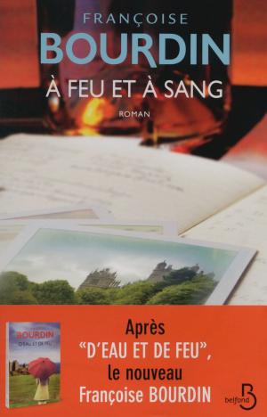 Cover of the book A feu et à sang by Michel-Hubert JAMARD, Anne LAUVERGEON