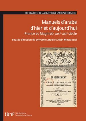 Cover of the book Manuels d'arabe d'hier et d'aujourd'hui by Jacques François Aubert, Liliane Aubert