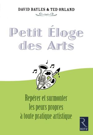 Cover of the book Petit éloge des arts by Angélique Gimenez, Dr Alain Perroud, Pr Daniel Rigaud
