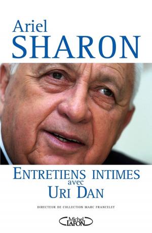 Book cover of Ariel Sharon, Entretiens intimes avec Uri Dan