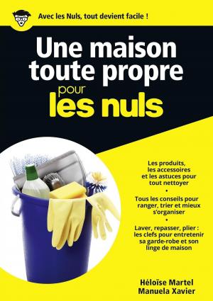Cover of the book Une maison toute propre Pour les Nuls by Bernard JOLIVALT