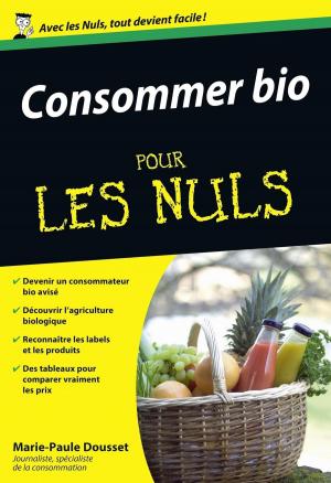 Cover of the book Consommer Bio pour les Nuls by Benoît LE GOËDEC, Lionel PAILLES
