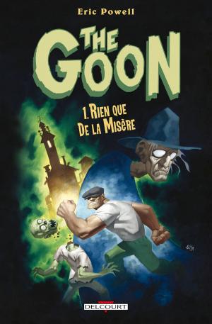Cover of the book The Goon T01 by Thierry Gioux, Fred Duval