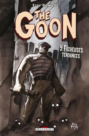 Cover of the book The Goon T05 by John ArcudiI, Mike Mignola, James Harren, Laurence Campbell, Joe Querio, Tyler Crook