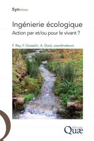 Cover of the book Ingenierie écologique by Isabelle Bouvarel, Joël Aubin, Juliette Lairez, Pauline Feschet, Christian Bockstaller