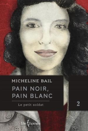 Cover of the book Pain noir, pain blanc, tome 2 by Francine Ouellette