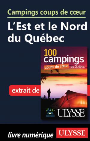 Cover of the book Campings coups de cœur L'Est et le Nord du Québec by Marc Rigole